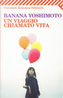 Un viaggio chiamato vita by Banana Yoshimoto
