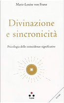 Divinazione e sincronicità by Marie-Louise von Franz