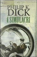 I simulacri by Philip K. Dick