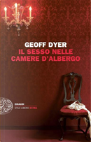 Il sesso nelle camere d'albergo by Geoff Dyer