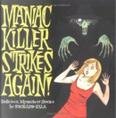Maniac Killer Strikes Again! by Richard Sala
