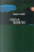 Colpa di nessuno by Sandro Onofri