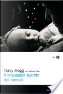 Il linguaggio segreto dei neonati by Tracy Hogg