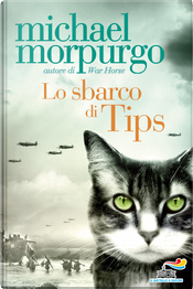Lo sbarco di Tips by Michael Morpurgo