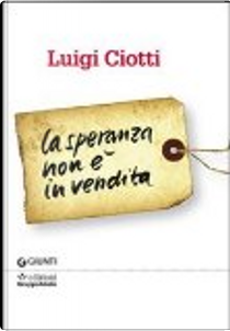 La speranza non è in vendita by Luigi Ciotti