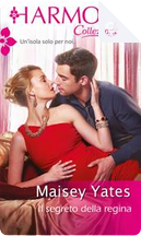 Il segreto della regina by Maisey Yates