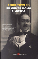 Un gentiluomo a Mosca by Amor Towles