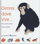 Dimmi dove vive.... Ediz. a colori by Françoise De Guibert