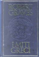 I miti greci by Robert Graves