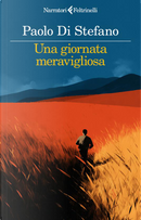 Una giornata meravigliosa by Paolo Di Stefano