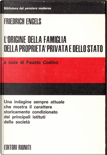 L'origine della famiglia della proprietà privata e dello stato by Friedrich Engels