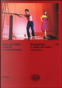 Storia del teatro moderno e contemporaneo / Avanguardie e utopie del teatro