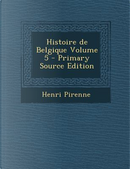 Histoire de Belgique Volume 5 by Henri Pirenne