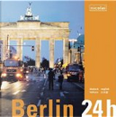 Berlin 24 h by Erik-Jan Ouwerkerk