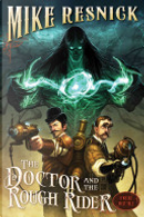 The Doctor and the Rough Rider by Mike Resnick