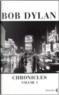 Chronicles by Bob Dylan
