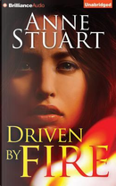 Driven by Fire by Anne Stuart
