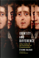 Identity and Difference: John Locke and the Invention of Consciousness by Etienne Balibar