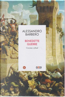Benedette guerre. Crociate e Jihad by Alessandro Barbero