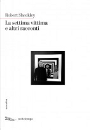 La settima vittima by Robert Sheckley