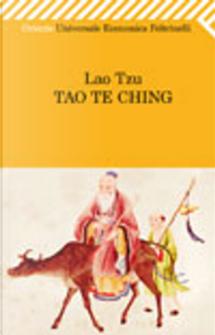 Tao Te Ching di Lao Tzu, Feltrinelli, Paperback - Anobii