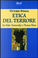L' etica del terrore. Da Fëdor Dostoevskij a Thomas Mann by Vittorio Strada