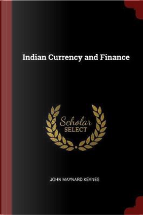 Indian Currency and Finance by John Maynard Keynes