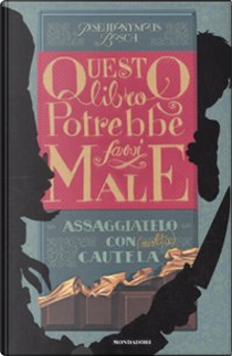 Questo libro potrebbe farvi male by Pseudonymus Bosch