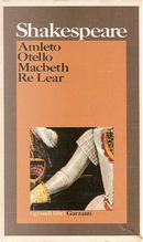 Amleto - Otello - Macbeth - Re Lear by William Shakespeare