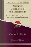 American Government and Citizenship by Charles E. Martin