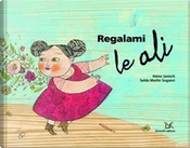 Regalami le ali by Heinz Janisch, Selda M. Soganci
