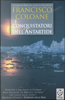 I conquistatori dell'Antartide by Francisco Coloane
