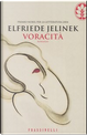 Voracità by Elfriede Jelinek