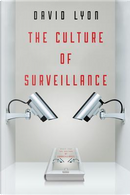 The Culture of Surveillance by David Lyon