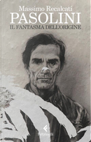 Pasolini by Massimo Recalcati