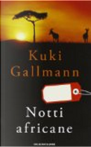 Notti africane by Kuki Gallmann