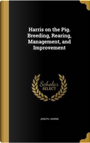 HARRIS ON THE PIG BREEDING REA by Joseph Harris
