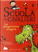 La pergamena magica. Scuola di cavalieri by Vivian French