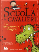 La pergamena magica. Scuola di cavalieri by David Melling, Vivian French