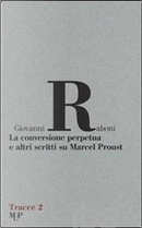 La conversione perpetua e altri scritti su Marcel Proust by Giovanni Raboni