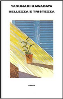 Bellezza e tristezza by Yasunari Kawabata