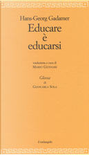 Educare è educarsi by Hans Georg Gadamer
