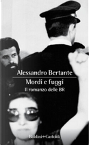 Mordi e fuggi by Alessandro Bertante