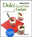 Dolci al cucchiaio e Gelati by Annalisa Barbagli, Stefania A. Barzini