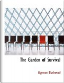 The Garden of Survival by Algernon Blackwood