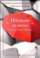 Diventare se stessi by Fabrizio Centofanti