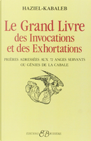 Le Grand Livre des Invocations et des Exhortations by Haziel