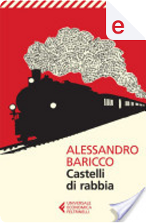 Castelli di rabbia by Alessandro Baricco