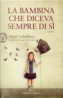 La bambina che diceva sempre di sì by Maud Lethielleux