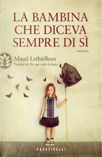 La bambina che diceva sempre di sì by Maud Lethielleux